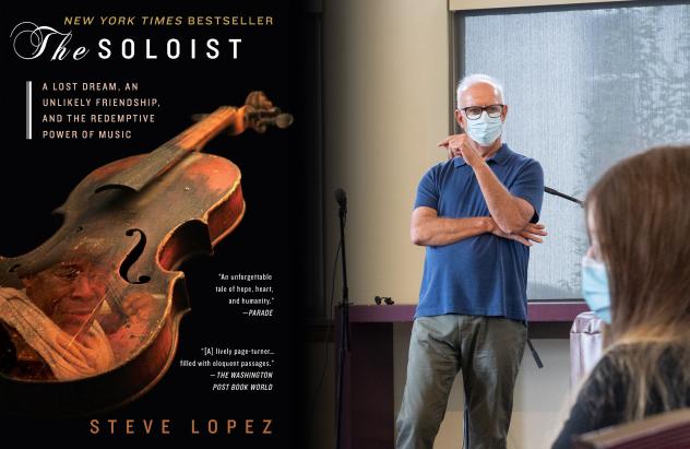Steve Lopez, author of 'The Soloist,' brings the issue of homelessness to life during campus visit.