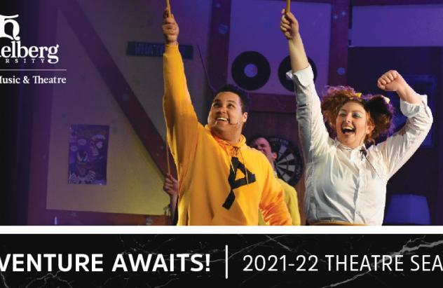The theme for the 2021-22 theatre season is 'Adventure Awaits'
